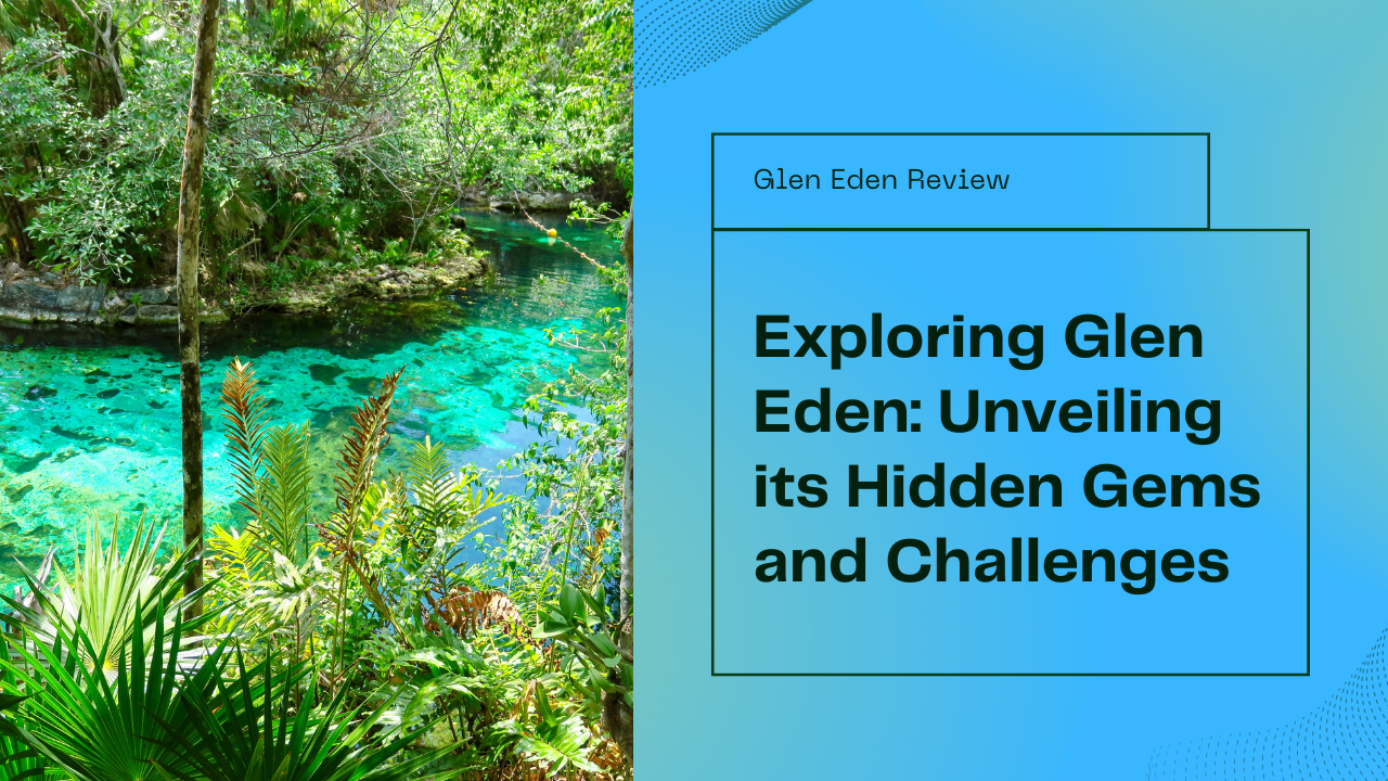 Discover the good and bad of Glen Eden 2